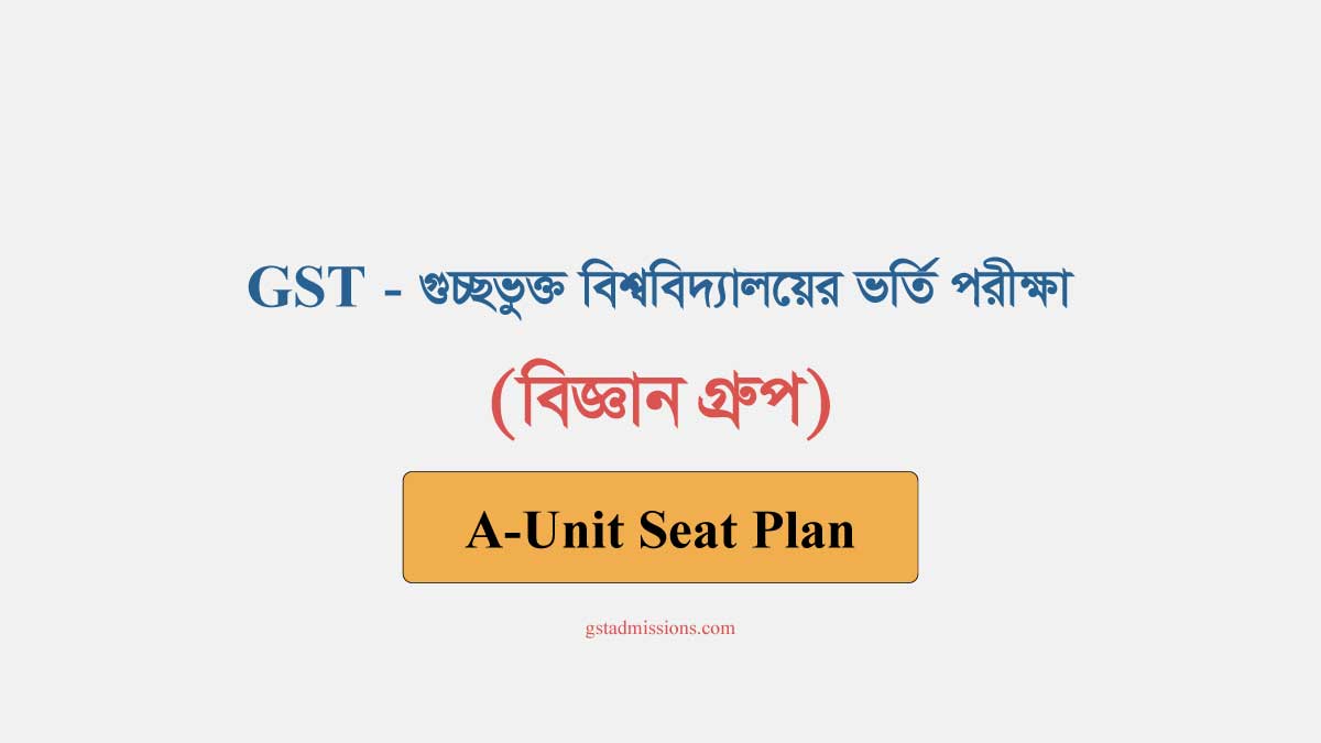 GST A Unit Seat Plan